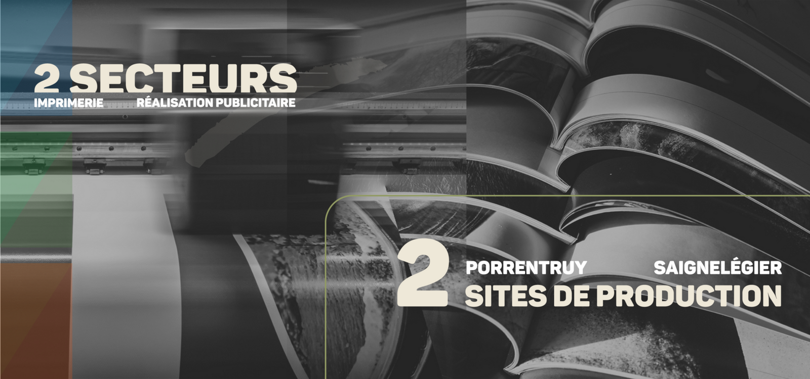 2 secteurs - 2 sites de productions